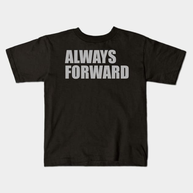 Always Forward Workout Motivation - Gym Workout Fitness Kids T-Shirt by fromherotozero